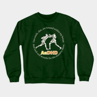 The constant battle between your ADHD and your Autism! Crewneck Sweatshirt